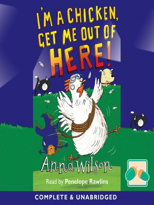 Title details for I'm a Chicken, Get Me Out of Here! by Anna Wilson - Available